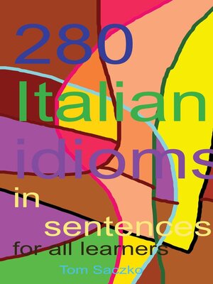 cover image of 280 Italian Idoms In Sentences For Al Learners